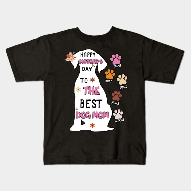 Happy Mother's Day,Best Dog mom ever, from Daughter Son Kids T-Shirt by Emouran